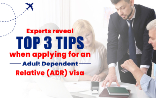 Experts reveal Top 3 tips when applying for an Adult Dependent Relative (ADR) visa