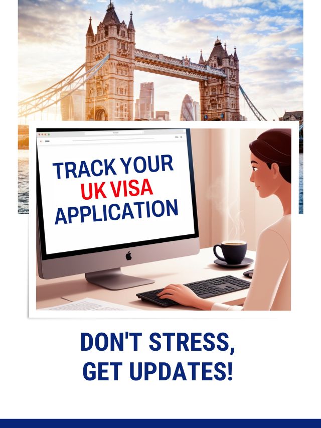 UK Visa Tracking: Don’t Stress, Get Updates!