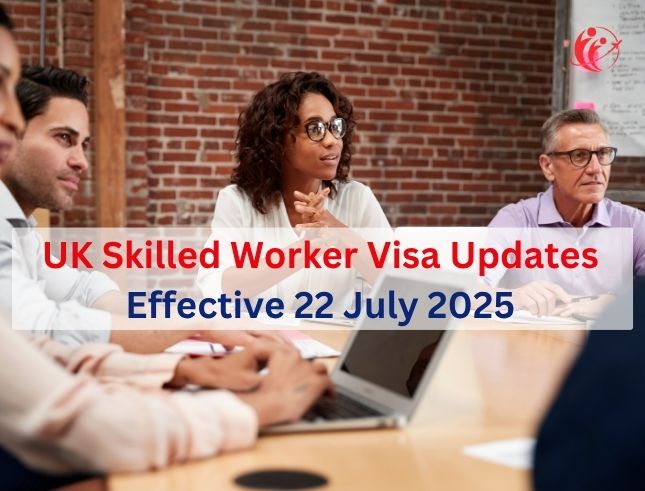 UK Skilled Worker Visa Updates Effective 22 July 2025